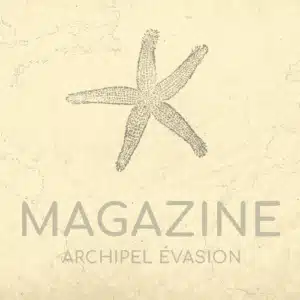 Rêvez avec notre magazine voyage Archipel Évasion